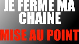 Les Sentiers du Réel  Je ferme ma chaîne MISE AU POINT [upl. by Ayin]