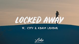 R City  Locked Away Lyrics ft Adam Levine [upl. by Weisberg]