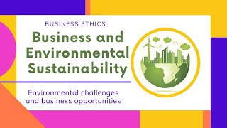 Business and Environmental Sustainability  Business Ethics  Md Azim [upl. by Rodmann]