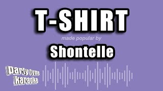 Shontelle  TShirt Karaoke Version [upl. by Aniroc]