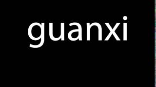 How to pronounce guanxi [upl. by Leahcimrej]