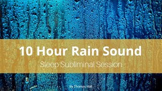 Clear Subconscious Negativity  10 Hour Rain Sound  Sleep Subliminal  By Minds in Unison [upl. by Carlick]