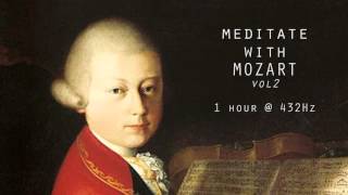 Meditate with Mozart  432Hz Classical Music  Vol 2 [upl. by Bobbette]