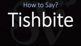 How to Pronounce Tishbite CORRECTLY [upl. by Ecnahoy]