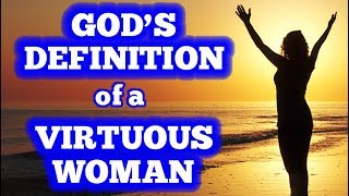 Gods Definition of a Virtuous Woman [upl. by Arod542]