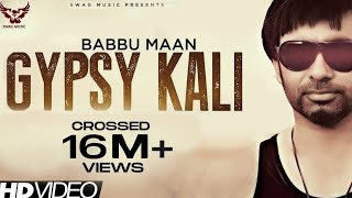 Babbu Maan  Gypsy Kali  Music Video  2013  Talaash  Latest Punjabi Songs [upl. by Ripleigh]