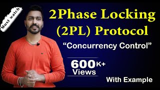 Lec88 2 Phase Locking2PL Protocol in Transaction Concurrency Control  DBMS [upl. by Egamlat255]