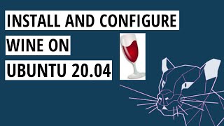 Install and Configure Wine on Ubuntu 2004 [upl. by Bron]