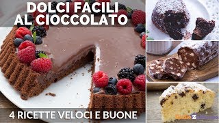 DOLCI AL CIOCCOLATO FACILI E VELOCI 4 ricette da provare [upl. by Engamrahc]