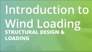 Introduction to Wind Loading  Structural Design amp Loading [upl. by Sukin162]