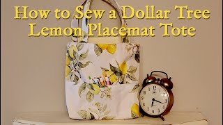 How to Sew  Dollar Tree Lemon Placemats Tote Tutorial [upl. by Mireille]