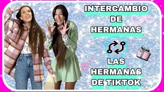 INTERCAMBIO DE HERMANAS  las hermanas de tiktok [upl. by Eadith]