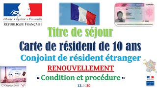 Titre de séjour  Carte de résidence 10 ans Conjoint résident en France  Renouvellement [upl. by Sarina]