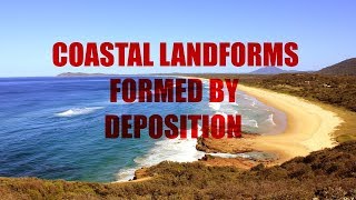 What Coastal Landforms are formed by Deposition [upl. by Yendic297]