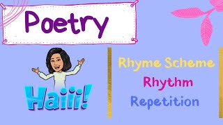 Poetry  Rhyme Scheme Rhythm Repetition [upl. by Aiduan]