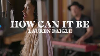 Lauren Daigle  How Can It Be Starstruck Sessions [upl. by Esilana]