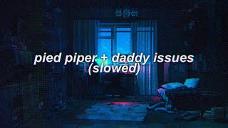 pied piper x daddy issues slowed  bts amp the neighbourhood mashup [upl. by Enomahs68]