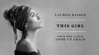 Lauren Daigle  This Girl Audio [upl. by Ardnossak]