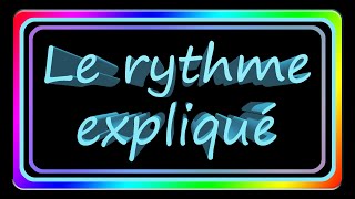 Le rythme expliqué [upl. by Anner268]