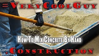 How To Properly Mix Concrete  Hand Mixing [upl. by Anelim]