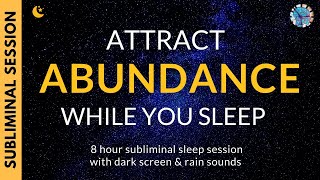 ATTRACT ABUNDANCE WHILE YOU SLEEP  Subliminal Affirmations amp Relaxing Rain Sounds DARK SCREEN [upl. by Esinehs]