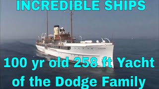 25878m USBuilt Dodge Family MegaYacht is 100 YearsOld and SteamDriven [upl. by Benedikt]