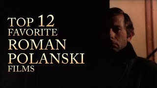 Top 12 Favorite Roman Polanski Films [upl. by Niras33]