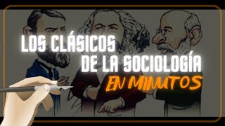 LOS CLÁSICOS DE LA SOCIOLOGÍA en minutos [upl. by Vincenz326]