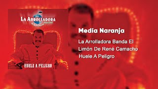 La Arrolladora Banda El Limón De René Camacho  Medía Naranja Audio [upl. by Silberman89]