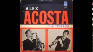 La Millonaria  Alex Acosta y su Orquesta [upl. by Senskell]