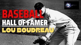 Baseball Hall of Fame Profile  Lou Boudreau [upl. by Adnarrim]