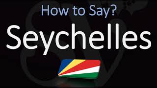 How to Pronounce Seychelles CORRECTLY [upl. by Ilegna]