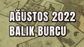 BALIK BURCU AĞUSTOS 2022 Aylık Burç Yorumları  Tarot Falı [upl. by Iluj232]