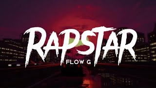 Rapstar  Flow G Lyrics [upl. by Tecu]