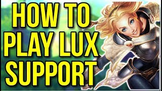 InDepth Lux Champion Guide  How to Play Lux Support  League of Legends [upl. by Horne]