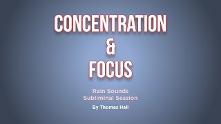 Concentration amp Focus  Rain Sounds Subliminal Session  By Minds in Unison [upl. by Oika]