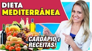 Dieta Mediterrânea  Como Fazer Alimentos Permitidos Cardápio e Receitas EMAGRECE [upl. by Nollat604]