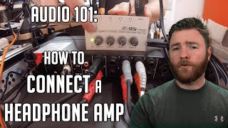 Audio 101 How to Connect an external Headphone amp [upl. by Fendig]