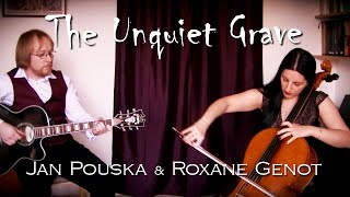 The Unquiet Grave  Jan Pouska amp Roxane Genot [upl. by Eelrebmyk548]