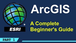 A Complete Beginners Guide to ArcGIS Desktop Part 1 [upl. by Smitt]