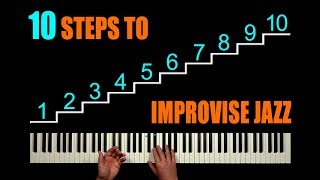 10 STEPS TO IMPROVISE JAZZ [upl. by Martina131]