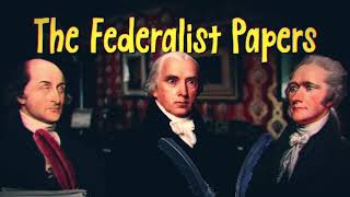 The Federalist Papers The OG US Constitution [upl. by Elkraps]