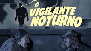 O VIGILANTE NOTURNO [upl. by Sillek]