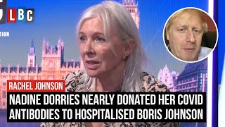 Nadine Dorries nearly donated her Covid antibodies to Boris Johnson  LBC [upl. by Ahsykal215]