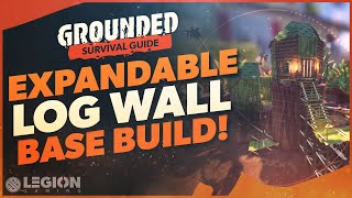 Grounded Advanced Base Building Guide  The Expandable Log Wall Base Build  Grounded Survival Guide [upl. by Siseneg455]