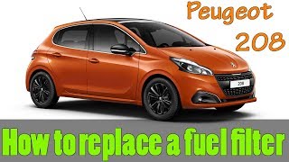 Peugeot 208 Fuel Filter Replacement  How To DIY [upl. by Ardnauqal113]