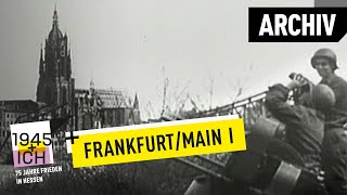 Frankfurt aM 1  1945 und ich  Archivmaterial [upl. by Aw]