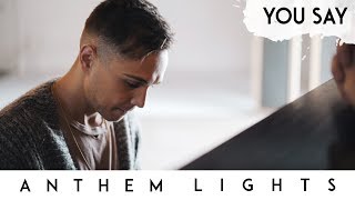 You Say  Lauren Daigle  Anthem Lights Cover [upl. by Kired]