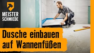 Dusche einbauen auf Wannenfüßen  HORNBACH Meisterschmiede [upl. by Niro]