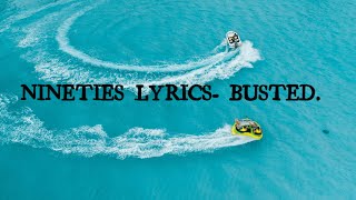 NINETIES LYRICS BUSTED [upl. by Thin541]